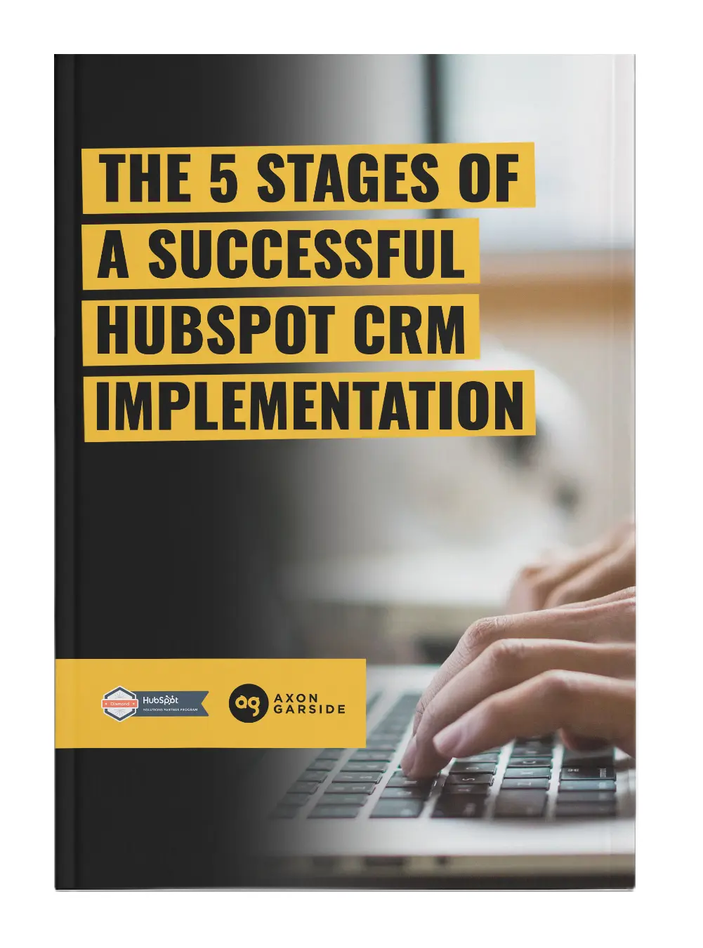 2021-04-Axon Garside - THE 5 STAGES OF A SUCCESSFUL CRM IMPLEMENTATION-Yellow (3)