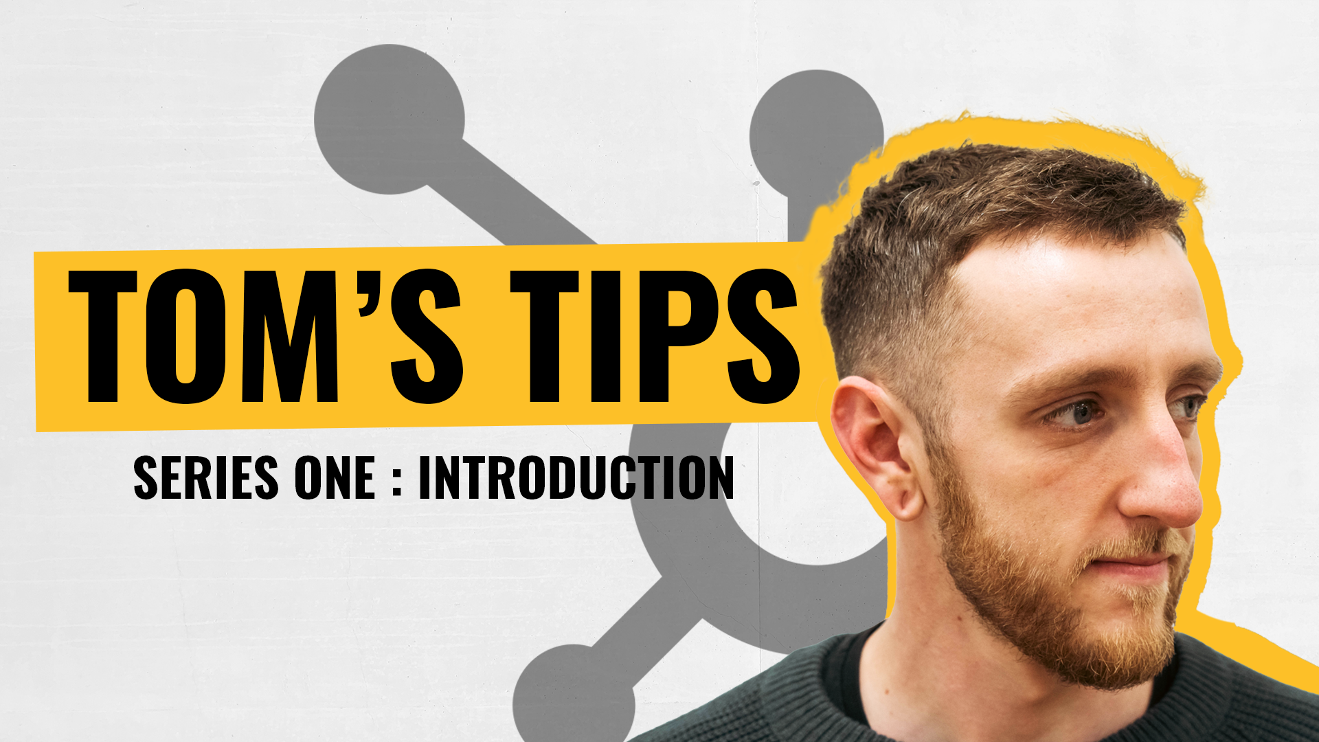 [Video] Tom's Tips - Series One: Introduction | Axon Garside