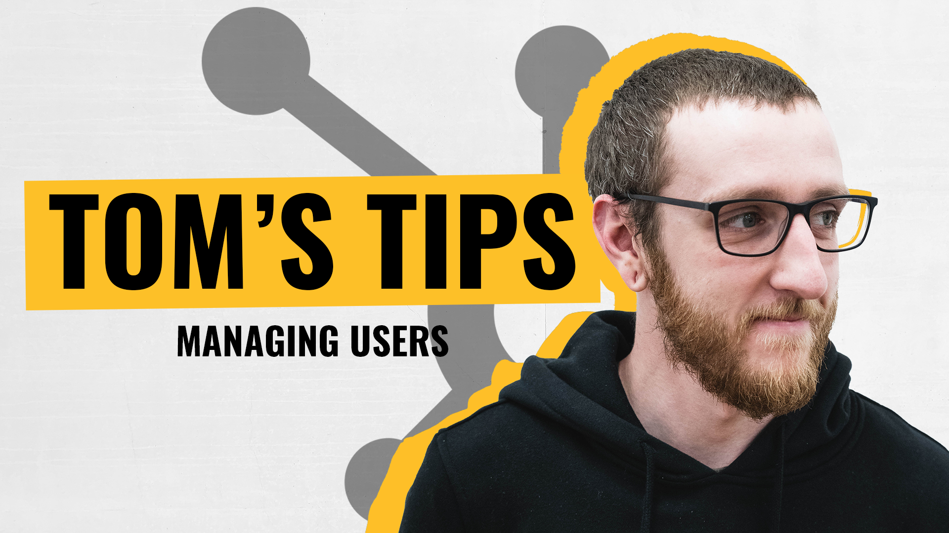 [Video] Tom's Tips - S1 E6- How do I manage users on HubSpot?